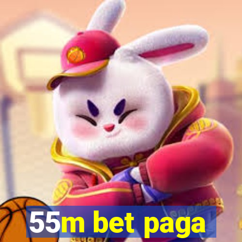 55m bet paga